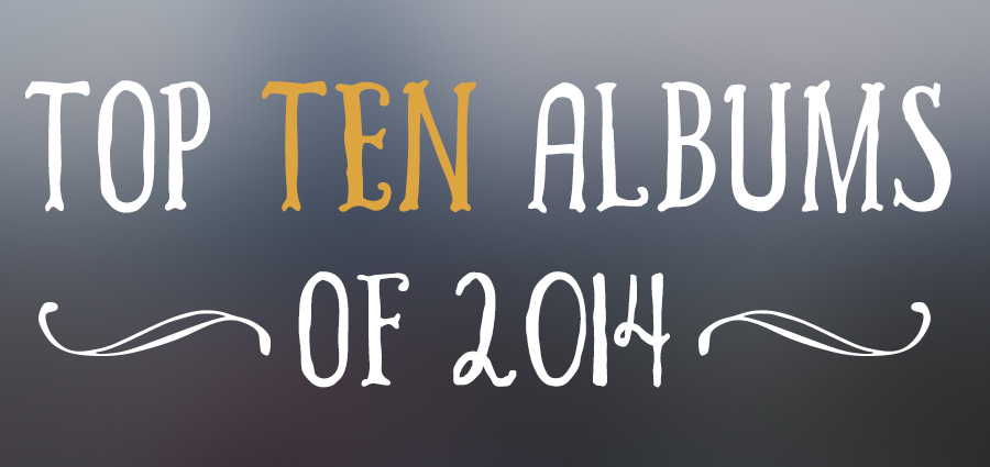 Top Ten Albums of 2014