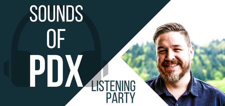 Luke Neill Sounds of PDX Listening Party