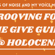 Orange graphic with retro text that reads Grooving for the Give Guide at Holocene