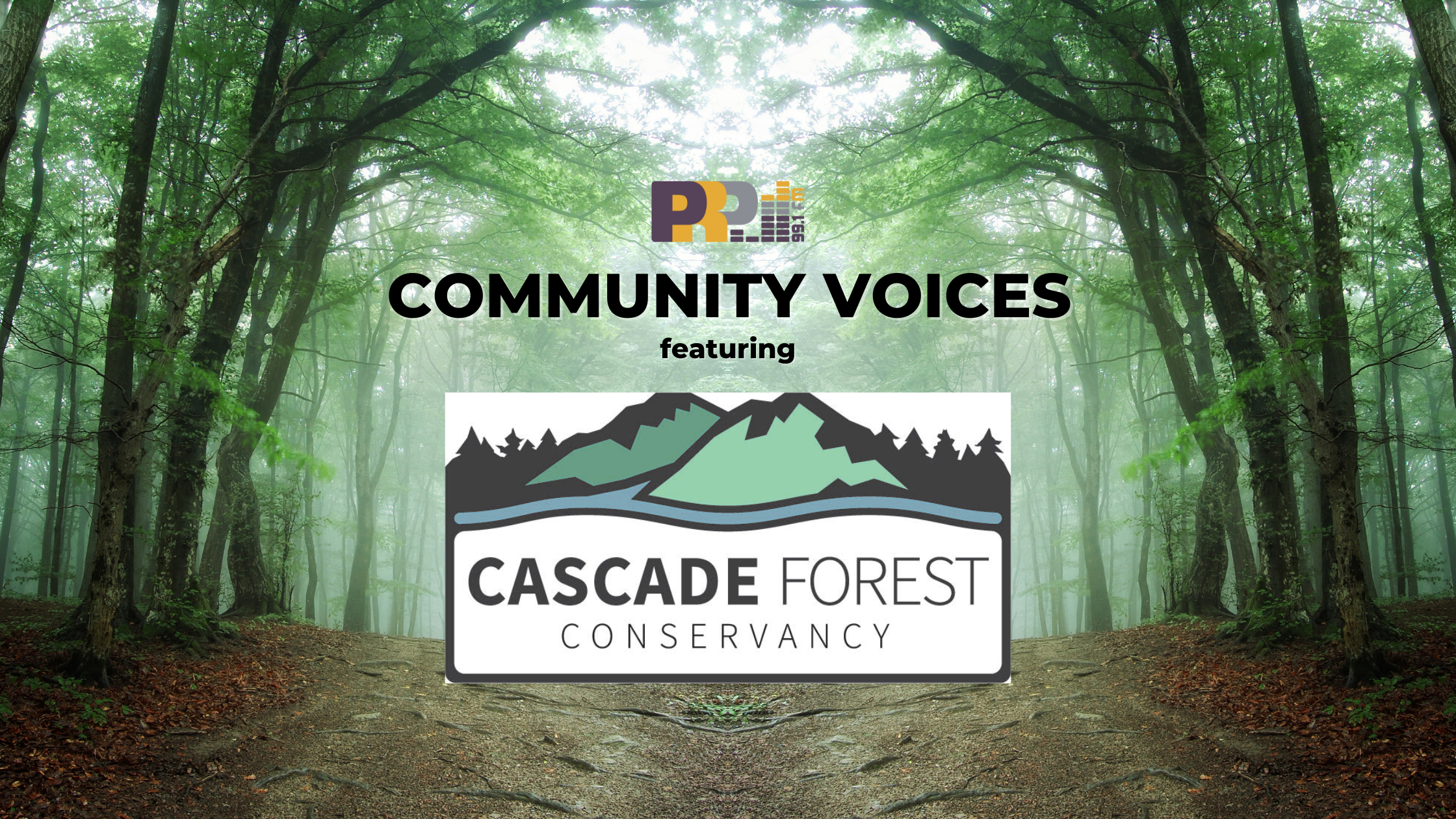 Community Voices:  Cascade Forest Conservancy