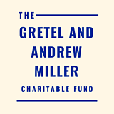 gretel_and_andrew_miller_160 Gretel and Andrew Miller Charitable Fund