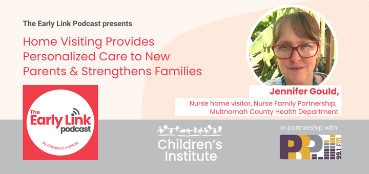 The Early Link – Home Visiting Provides Personalized Care to New Parents & Strengthens Families