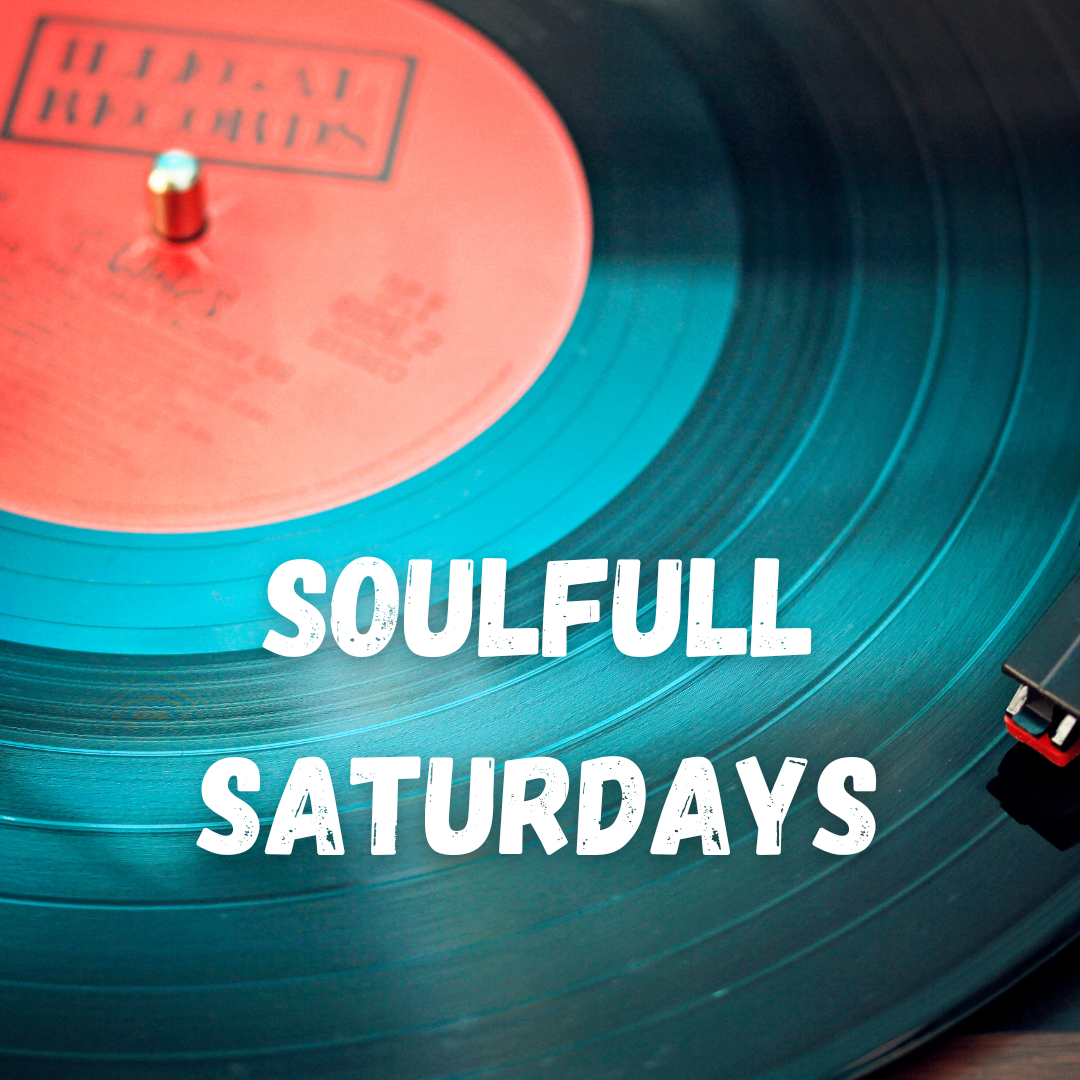 Soulfull Saturdays