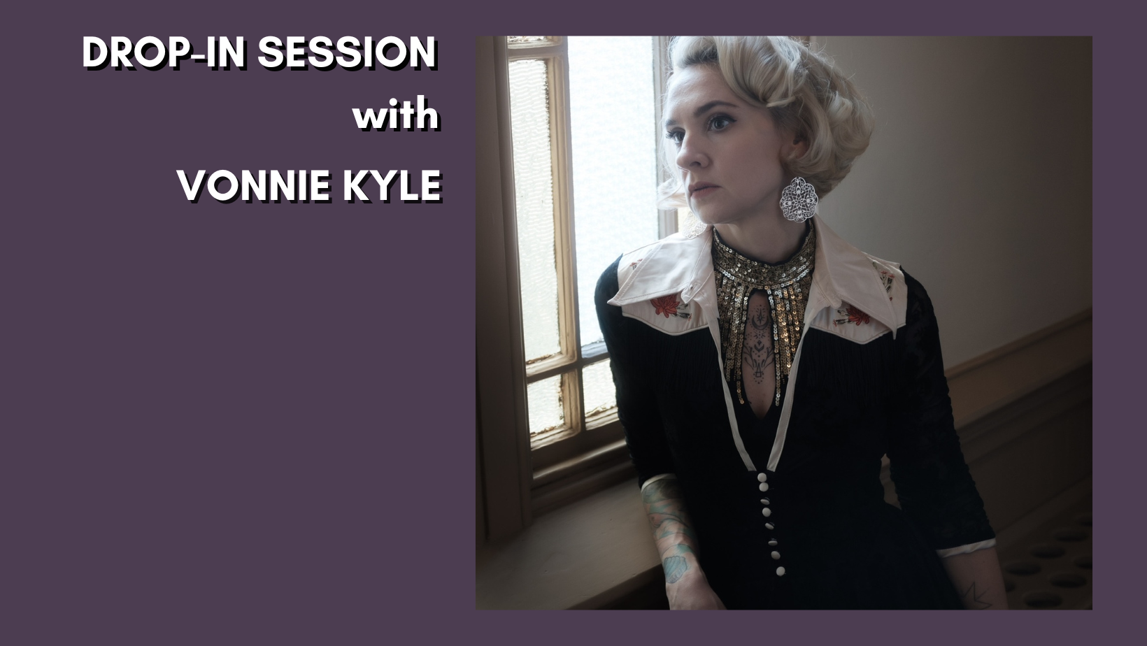 Drop-In Session with Vonnie Kyle