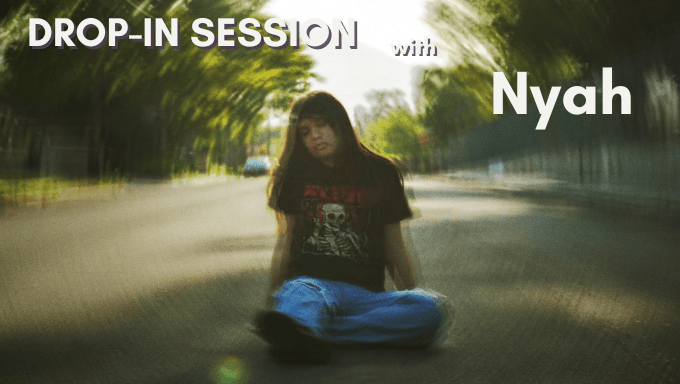 Drop-In Session with Nyah