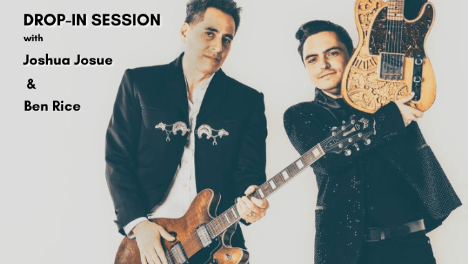 Drop-In Session with Joshua Josue & Ben Rice