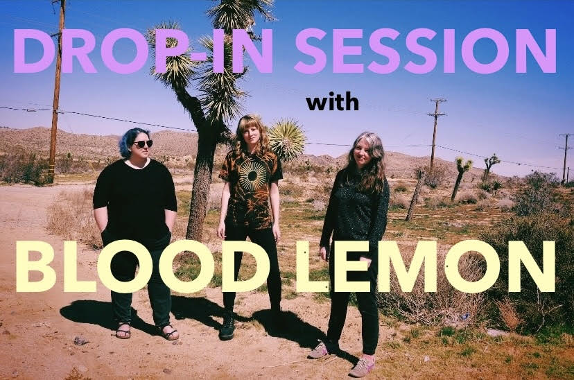 Drop-In Session with Blood Lemon