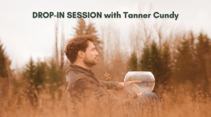 Drop-In Session with Tanner Cundy
