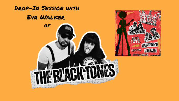 Drop-In Session with Eva Walker of The Black Tones
