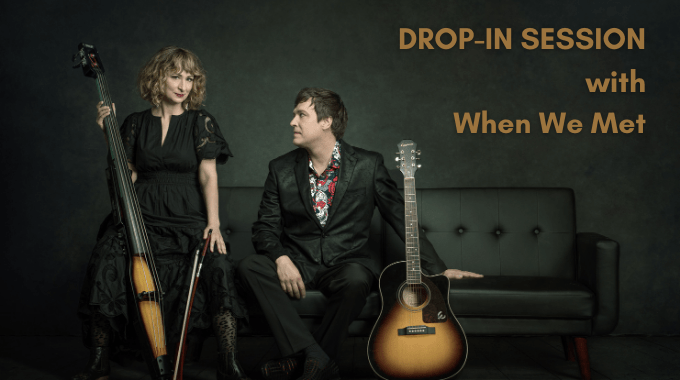 Drop-In Session with When We Met