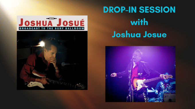 Drop-In Session with Joshua Josue