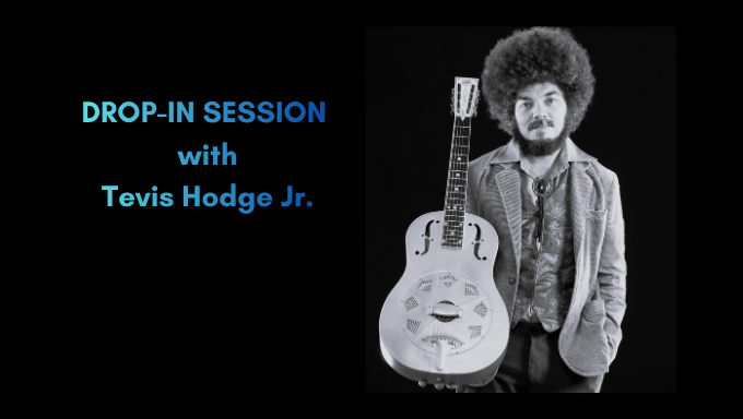Drop-In Session with Tevis Hodge Jr.