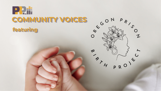 Community Voices featuring Oregon Prison Birth Project